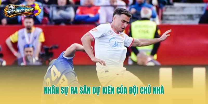 Nhân sự ra sân dự kiến của đội chủ nhà